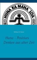 Huna - Positives Denken aus alter Zeit 3748151403 Book Cover