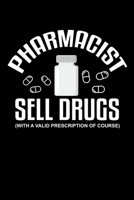 Pharmacist Sell Drugs With A Valid Prescription Of Course: Pharmacist Notebook Pharmacology Scientists Journal Cornell Notes For Pharmacy Students and Industry Professionals 110 Blank Pages 6x9 Inch M 1702163806 Book Cover