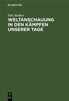 Weltanschauung in Den Kämpfen Unserer Tage 3112591518 Book Cover