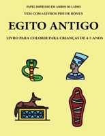 Livro para colorir para crianças de 4-5 anos (Egito Antigo): Este livro tem 40 páginas coloridas sem stress para reduzir a frustração e melhorar a ... e a exercitar as su (Portuguese Edition) 1800140088 Book Cover