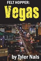 Felt Hopper: Vegas 1723545414 Book Cover