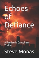 Echoes of Defiance: A Pandemic Conspiracy Thriller (The Resilience Chronicles) B0DV3WNXP7 Book Cover