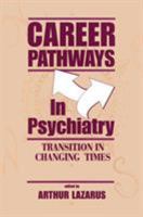Career Pathways in Psychiatry: Transition in Changing Times 1138872539 Book Cover
