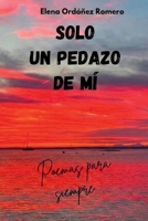 Solo un pedazo de mí (Spanish Edition) B0HGCV9Q3Q Book Cover