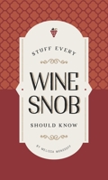 Stuff Every Wine Snob Should Know 1683690192 Book Cover