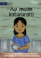 I Cook Rice for the First Time - Au moan katororaiti (Te Kiribati) 1922876747 Book Cover