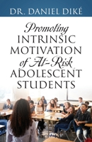 Promoting Intrinsic Motivation of At-Risk Adolescent Students 1977240348 Book Cover