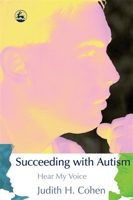 Succeeding with Autism: Hear My Voice 1843107937 Book Cover