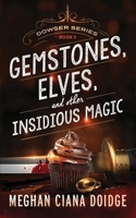 Gemstones, Elves, and Other Insidious Magic 1927850894 Book Cover