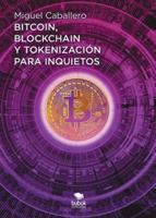Bitcoin, blockchain y tokenización para inquietos (Spanish Edition) 8468543209 Book Cover