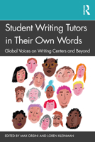 Student Writing Tutors in Their Own Words: Global Voices on Writing Centers and Beyond 1032200839 Book Cover