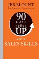 90 Days to Level Up Your Sales Skills (90 Days to Level Up Series) 1394257937 Book Cover