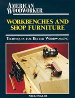 Workbenches and Shop Furniture: Techniques for Better Woodworking 0875965792 Book Cover