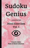 Sudoku Genius Mind Exercises Volume 1: Council, Idaho State of Mind Collection 1654801275 Book Cover