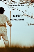 Mask Guardians 8300215255 Book Cover