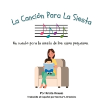 La Canción Para La Siesta: Un cuento para la siesta de los niños pequeños. (Spanish Edition) B0CN3XM7C3 Book Cover