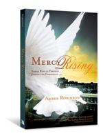Mercy Rising: Simple Ways to Practice Justice and Compassion 0834124971 Book Cover