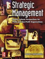 Strategic Management: Global Cultural Perspectives for Profit and Non-Profit Organizations 0750679662 Book Cover