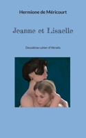 Jeanne et Lisaelle: Deuxième cahier d'Hératis (French Edition) 2322519324 Book Cover
