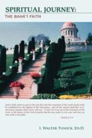 Spiritual Journey: The Baha'i Faith 1425167403 Book Cover