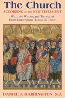 The Church According to the New Testament: What the Wisdom and Witness of Early Christianity Teach Us Today 1580511112 Book Cover