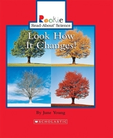 Look How It Changes! (Rookie Read-About Science) 051628178X Book Cover