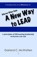 Marcus Winn Finds a New Way to Lead: 6 Principles of Inpowering Leadership Everyone Can Use 1499169000 Book Cover