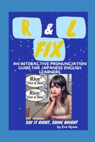 The R & L Fix: An Interactive Pronunciation Guide for Japanese English Learners B0DVZPQHP8 Book Cover