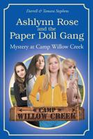 Ashlynn Rose and the Paper Doll Gang: Mystery at Camp Willow Creek 1645154084 Book Cover