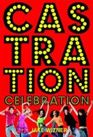 Castration Celebration 0375852158 Book Cover