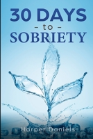 30 Days to Sobriety: A Mindfulness Program B084NMH37L Book Cover