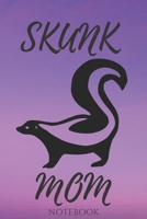 Skunks composition notebook Gifts: SKUNKS MOM./Skunk Notebook Journal 6*9 120 pages Matte-Blank Wide Ruled Paper - Funny Skunks Accessories-Skunks Gifts for Women, Girls and Kids great gifts for skunk 1660759366 Book Cover