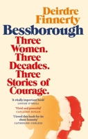 Bessborough: Three Women. Three Decades. Three Stories of Courage. 152934039X Book Cover