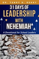 31 Days of Leadership with Nehemiah : A Devotional for School Leaders 1967282803 Book Cover