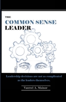 The Common Sense Leader 0980003733 Book Cover