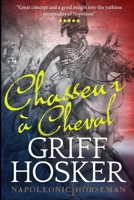 Chasseur à Cheval (Napoleonic Horseman) 1794045325 Book Cover