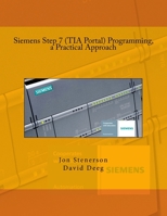 Siemens Step 7 (Tia Portal) Programming, a Practical Approach 1515220540 Book Cover