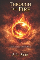 Avalonian Mysts: Through The Fire B0GFB6C24W Book Cover