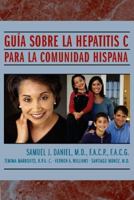 Guia Sobre la Hepatitis C: Para la Comunidad Hispana 0974314455 Book Cover
