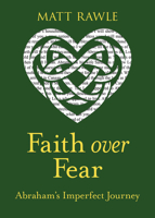 Faith over Fear: Abraham's Imperfect Journey 1791039391 Book Cover