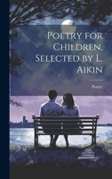 Poetry for Children, Selected by L. Aikin 1021282383 Book Cover