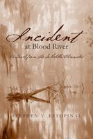 Incident at Blood River: A Novel from the deMelilla Chronicles 149280780X Book Cover