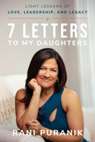 7 Letters to My Daughters: Light Lessons of Love, Leadership, and Legacy 1631958976 Book Cover