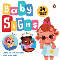 Baby Signs: 24 Essential Baby Signs to Communicate with Your Baby Perfect Gift for New Parents [Penguin Early Learning Series] 981523370X Book Cover