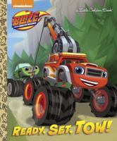Ready, Set, Tow! (Blaze and the Monster Machines) 152476843X Book Cover