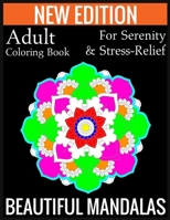 New Edition Adult Coloring Book For Serenity & Stress-Relief Beautiful Mandalas: (Adult Coloring Book Of Mandalas ) 1697443621 Book Cover