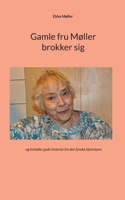 Gamle fru Møller brokker sig: - og fortæller gode historier fra den fynske hjemstavn 8743000886 Book Cover