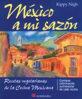 Mexico a Mi Sazon/a Taste of Mexico: Recetas Vegetarianas De LA Cocina Mexicana 968380800X Book Cover