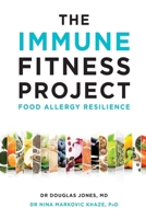 THE IMMUNE FITNESS PROJECT - FOOD ALLERGY RESILIENCE 0645979309 Book Cover