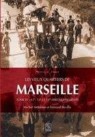 Les vieux quartiers de Marseille - Tome IV: 12e, 13e et 14e arrondissements (Mémoire En Images) (French Edition) 2813810398 Book Cover